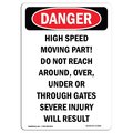 Signmission OSHA Danger Sign, 7" Height, Portrait High Speed Moving Part Do Not Reach In, Portrait OS-DS-D-57-V-1664